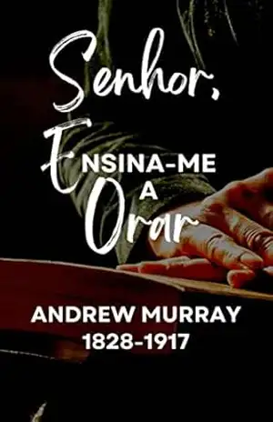 Senhor, Ensina–me a orar – Andrew Murray