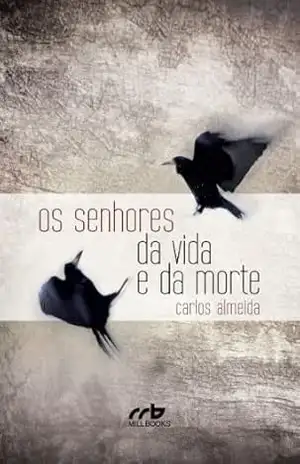 Senhores da Vida e da Morte – Carlos Almeida