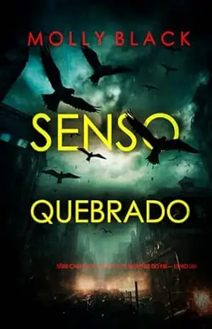 Senso Quebrado (Série Casey Bolt: Thriller de Suspense do FBI — Livro Um) – Molly  Black