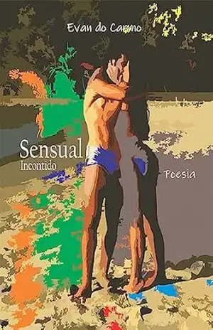 Sensual Incontido – Evan  do Carmo