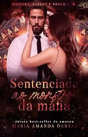 Sentenciada ao Monstro da Máfia: ( Honra, sangue e poder – 1) – Maria Amanda  Dantas