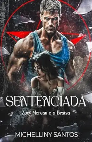 Sentenciada: Zoey Moreau e a Bratva (Irmãos Moreau Livro 2) - Michelliny  Santos