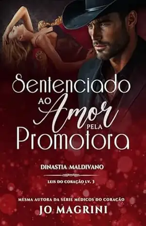 SENTENCIADO AO AMOR PELA PROMOTORA (LEIS DO CORAÇÃO Livro 3) – JO MAGRINI