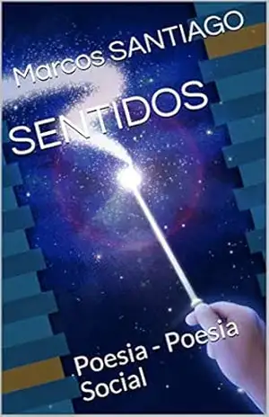 SENTIDOS: Poesia – Poesia Social – Marcos SANTIAGO