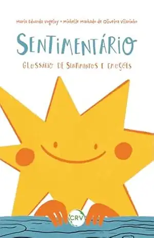 Sentimentário: Glossário de Sentimentos e Emoções – Maria Eduarda Vogeley