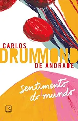 Sentimento do mundo – Carlos Drummond de Andrade