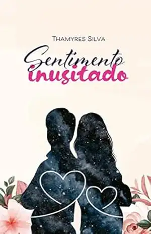 Sentimento inusitado - Thamyres Silva