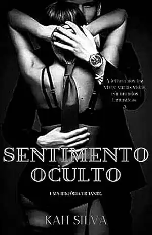 SENTIMENTO OCULTO.: (Uma História Viciante) – Kah Silva