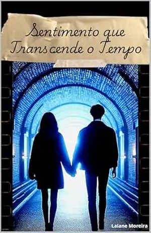 Sentimento que Transcende o Tempo – Laiane Moreira