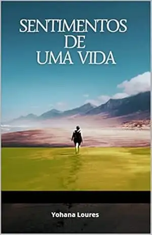 Sentimentos de uma vida – Yohana  Loures