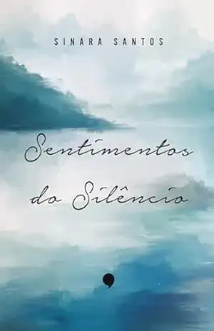 Sentimentos do Silêncio - Sinara Santos