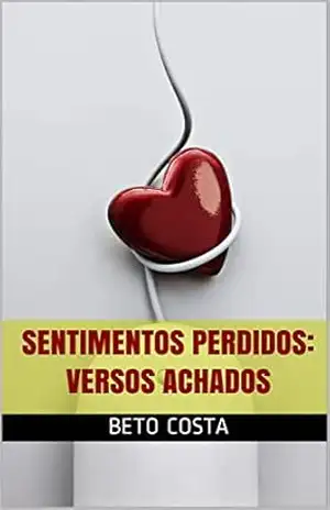 Sentimentos perdidos: versos achados – Beto Costa