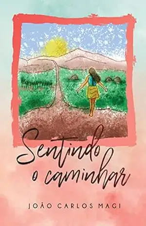 Sentindo o caminhar – João Carlos Magi