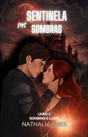 Sentinela das Sombras (Luzes e Sombras Livro 2) – Nathalia Enes