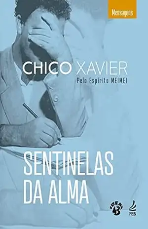 Sentinelas da alma (IDEAL) - Francisco Cândido Xavier