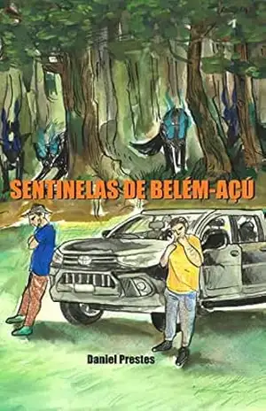 Sentinelas de Belém–Açú - Daniel Prestes da Silva