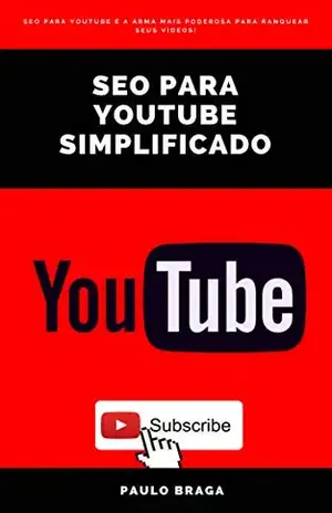 SEO PARA YOUTUBE SIMPLIFICADO – Paulo Braga