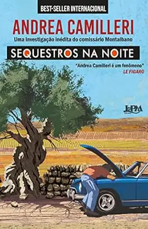 Sequestros na noite: Uma investigação inédita do comissário Montalbano (Salvo Montalbano Livro 3) – Andrea Camilleri