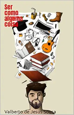 Ser como alguma coisa – Valberto de Jesus Sousa