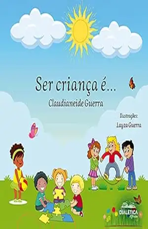 Ser Criança é… – Claudianeide Guerra