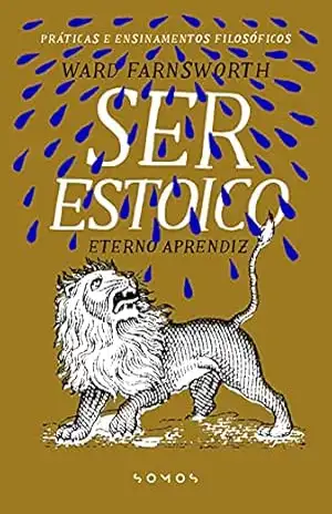 Ser Estoico: Eterno Aprendiz – Ward Farnsworth