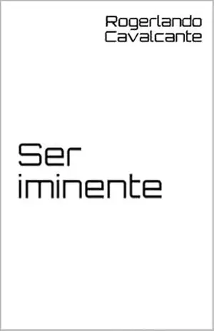 Ser Iminente – Rogerlando Cavalcante