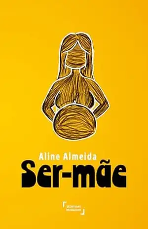 Ser–mãe – Aline Almeida