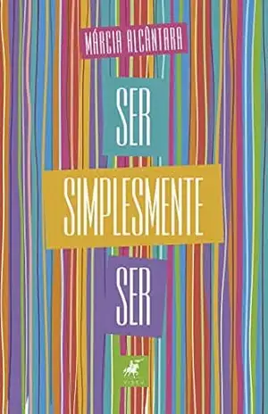 Ser simplesmente ser - Márcia Alcântara