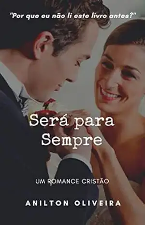 Será para sempre: Um Romance Evangélico – Anilton Oliveira