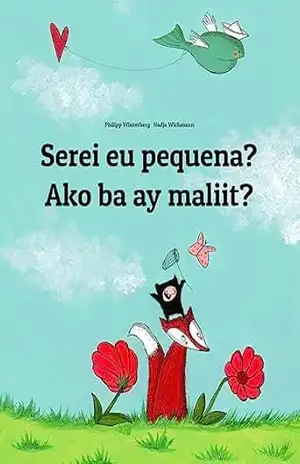 Serei eu pequena? Ako ba ay maliit?: Children's Picture Book Portuguese (Portugal)–Filipino / Tagalog (Bilingual Edition) (💬💬 Bilingual Portuguese (Portugal)–Filipino ... / Tagalog: 🕯️ Your Inner Light Livro 1) - Philipp Winterberg