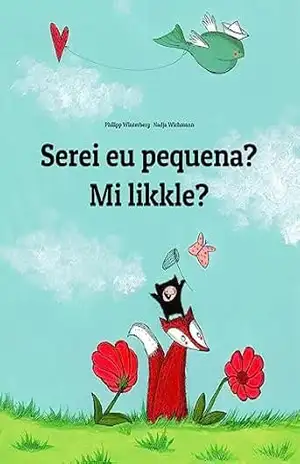 Serei eu pequena? Mi likkle?: Children's Picture Book Portuguese (Portugal)–Jamaican Patois / Jamaican Creole (Bilingual Edition) (💬💬 Bilingual Portuguese ... Creole: 🕯️ Your Inner Light Livro 1) - Philipp Winterberg