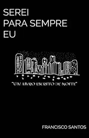 Serei para Sempre Eu – Francisco  Santos