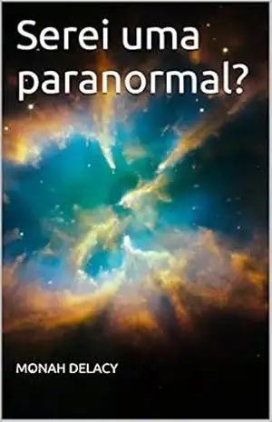 Serei uma paranormal? – MONAH DELACY