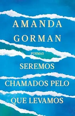 Seremos chamados pelo que levamos – Amanda Gorman