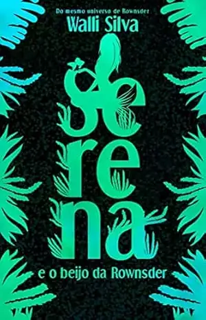 Serena e o beijo da Rownsder (Universo dos Rownsders) – Walli Silva