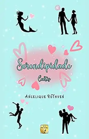 Serendipidade: Contos · Românticos, eróticos, fantasia (Coletânea Serendipidade) – Angelique Ruthven