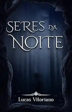 Seres da noite – Lucas Vitoriano