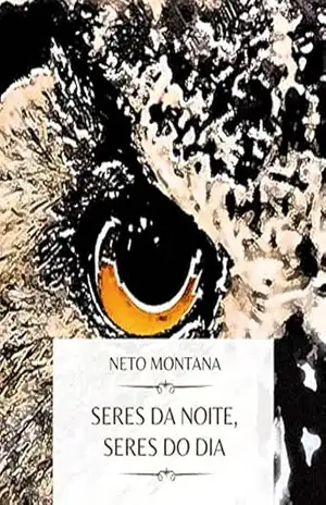 Seres da noite, seres do dia: Poesias – Neto Montana