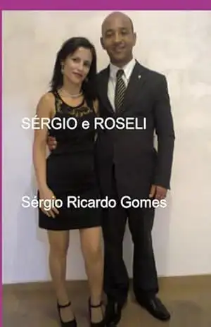 Sérgio E Roseli - Sérgio Ricardo Gomes