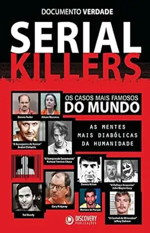 Serial Killers – Vol 01 (Serial Killers – Documento Verdadade) – Discovery Publicações