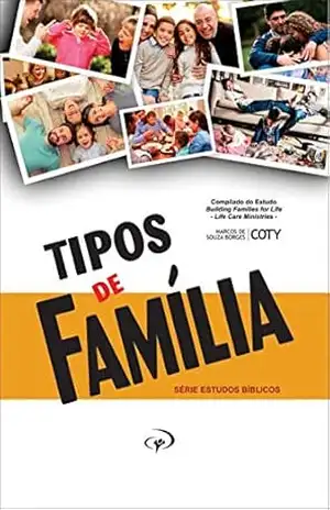 Série de estudos – Tipos de Família – MARCOS DE SOUZA BORGES