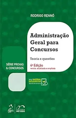–Série Provas ‘||chr(38)||’ Concursos – Administração Geral para Concursos – 4ª Edição 2021 – Rodrigo Renno