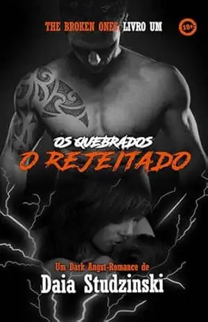 Série The Broken Ones – Livro 1: Os Quebrados: O Rejeitado – Daia Studzinski
