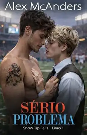 Sério Problema (Snow Tip Falls Livro 1) – Alex McAnders