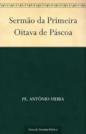 Sermão da Primeira Oitava de Páscoa – Pe. Antônio Vieira