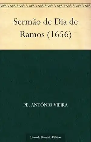 Sermão de Dia de Ramos (1656) – Pe. Antônio Vieira