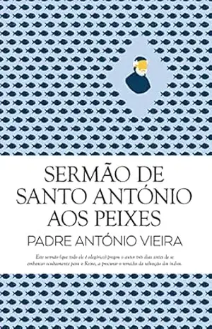 Sermão de Santo António aos Peixes (Clássicos Guerra e Paz Livro 1) - António Vieira