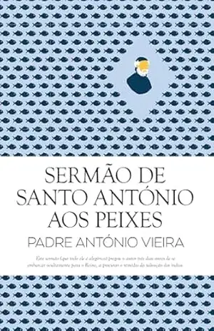 Sermão de Santo António aos Peixes - António Vieira