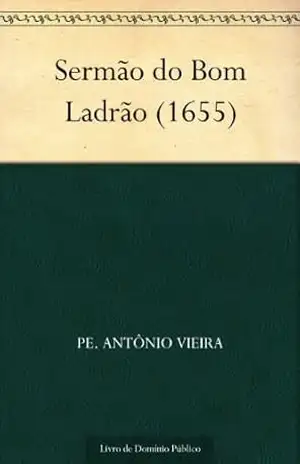 Sermão do Bom Ladrão (1655) – Pe. Antônio Vieira