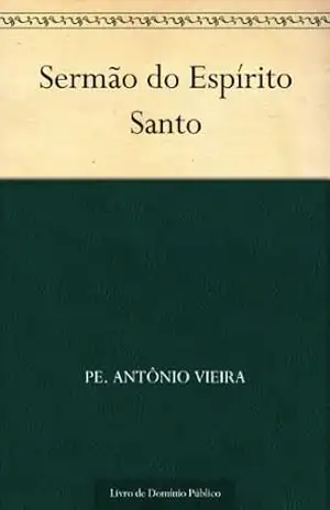 Sermão do Espírito Santo – Pe. Antônio Vieira